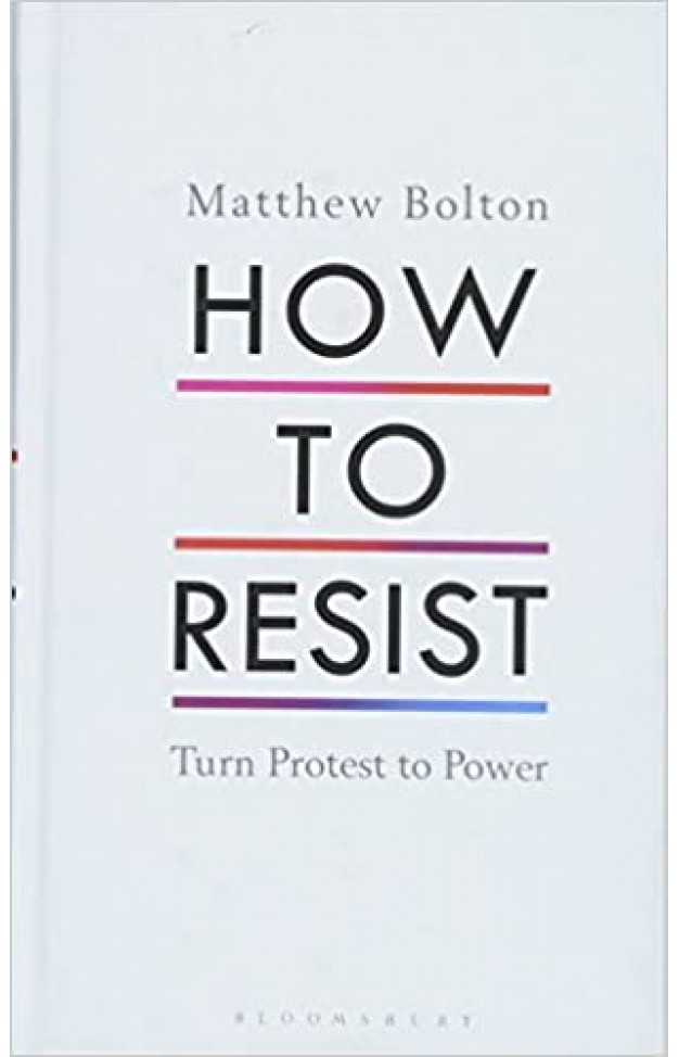 How to Resist: Turn Protest to Power